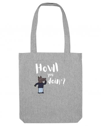 Howl you doin'?  Heather Grey