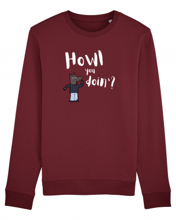 Howl you doin'?  Burgundy