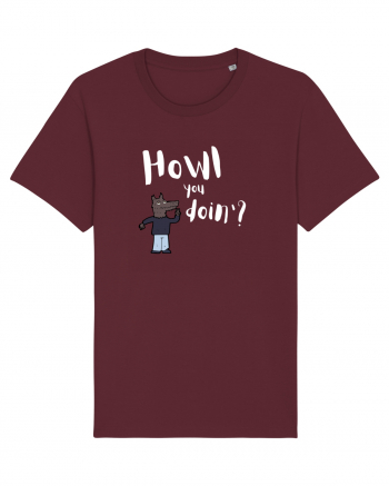 Howl you doin'?  Burgundy