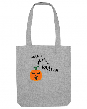 Don't be a jerk o lantern (negru)  Heather Grey