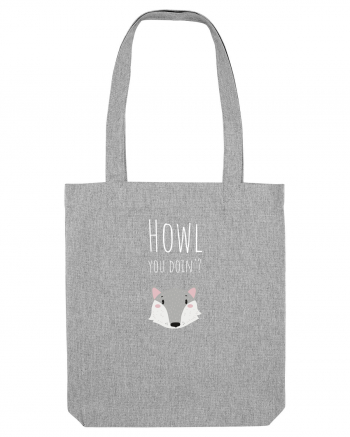 Howl you doin'? variant (alb)  Heather Grey