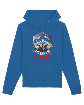 I Don't Believe In Magic I believe In Workouts Royal Blue