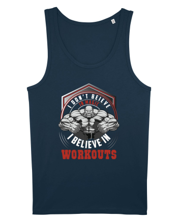 I Don't Believe In Magic I believe In Workouts Navy