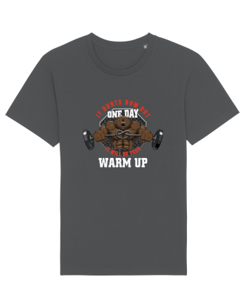 It Hurts Now But One Day It Will Be Your Warm Up Anthracite