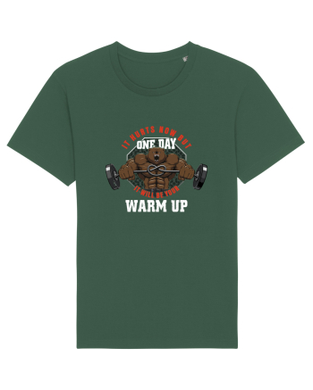 It Hurts Now But One Day It Will Be Your Warm Up Bottle Green