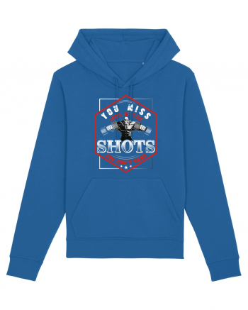 You Miss 100% Of The Shots You Don't Take Royal Blue