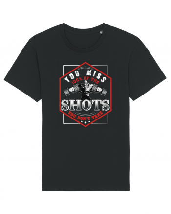 You Miss 100% Of The Shots You Don't Take Black