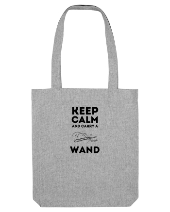 Keep calm and carry a wand Heather Grey