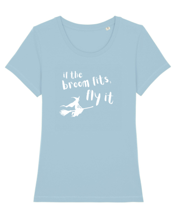 If the broom fits, fly it. (alb)  Sky Blue