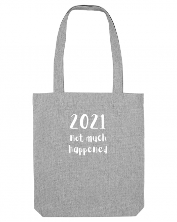 2021 not much happened (alb)  Heather Grey