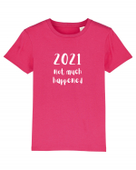 2021 not much happened (alb)  Tricou mânecă scurtă  Copii Mini Creator