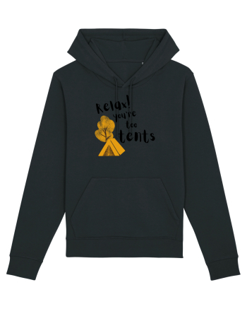 Relax! You're too tents (negru) Black