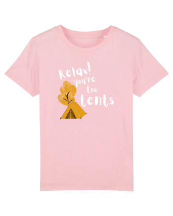 Relax! You're too tents (alb)  Cotton Pink