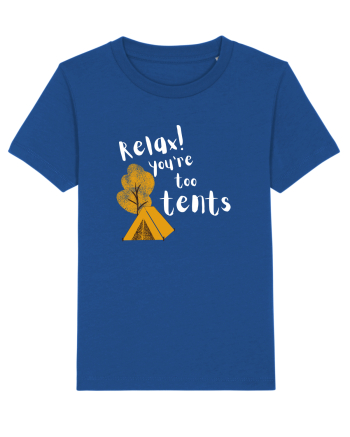 Relax! You're too tents (alb)  Majorelle Blue
