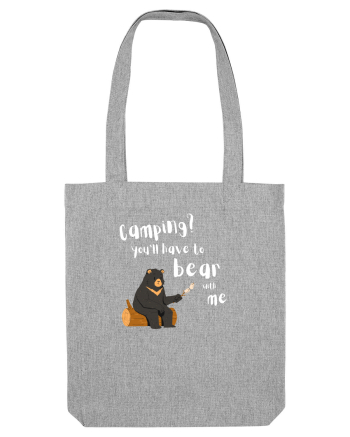 Camping? You'll have to bear with me (alb)  Heather Grey