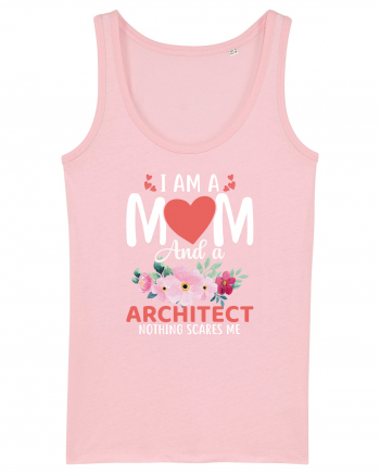 I Am A Mom And A Architect Nothing Scares Me Cotton Pink