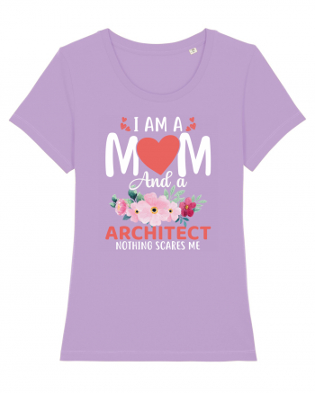 I Am A Mom And A Architect Nothing Scares Me Lavender Dawn