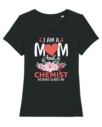 I Am A Mom And A Chemist Nothing Scares Me Black