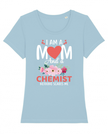 I Am A Mom And A Chemist Nothing Scares Me Sky Blue