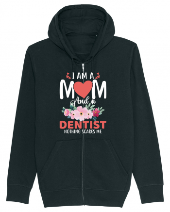 I Am A Mom And A Dentist Nothing Scares Me Black