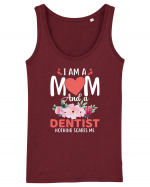 I Am A Mom And A Dentist Nothing Scares Me Maiou Damă Dreamer