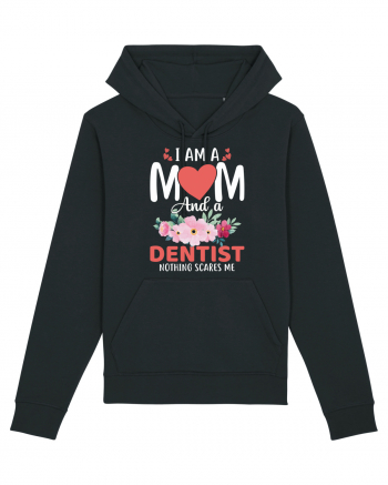 I Am A Mom And A Dentist Nothing Scares Me Black