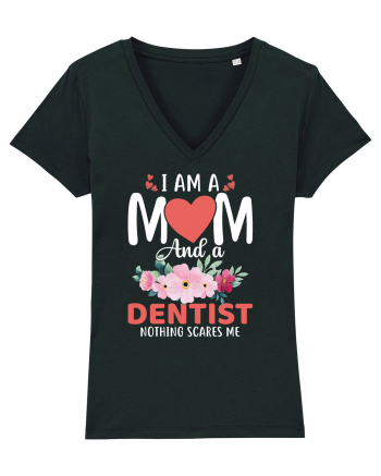 I Am A Mom And A Dentist Nothing Scares Me Black