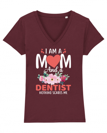 I Am A Mom And A Dentist Nothing Scares Me Burgundy