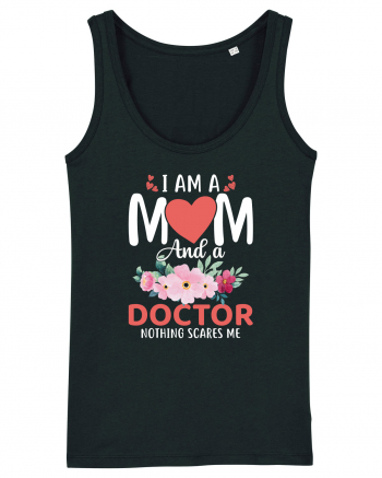 I Am A Mom And A Doctor Nothing Scares Me Black