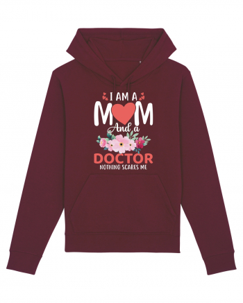 I Am A Mom And A Doctor Nothing Scares Me Burgundy