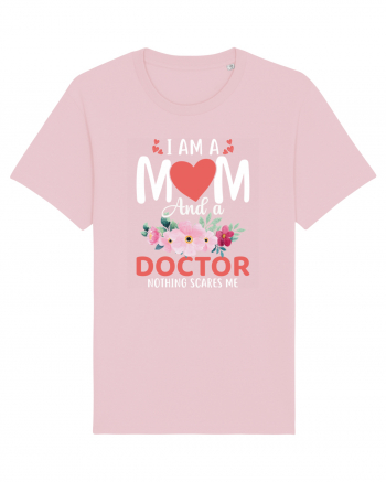 I Am A Mom And A Doctor Nothing Scares Me Cotton Pink