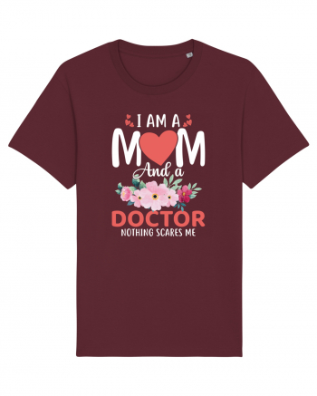 I Am A Mom And A Doctor Nothing Scares Me Burgundy