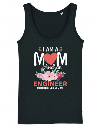 I Am A Mom And A Engineer Nothing Scares Me Black