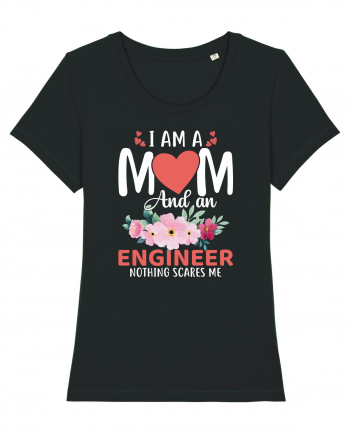 I Am A Mom And A Engineer Nothing Scares Me Black