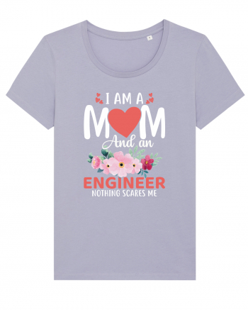 I Am A Mom And A Engineer Nothing Scares Me Lavender