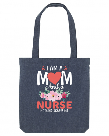 I Am A Mom And A Nurse Nothing Scares Me Midnight Blue