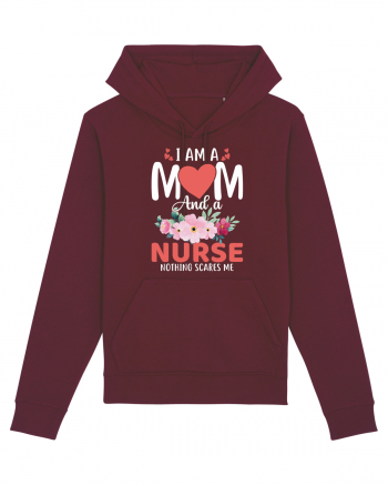 I Am A Mom And A Nurse Nothing Scares Me Burgundy