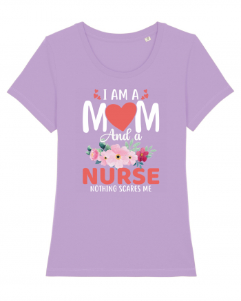 I Am A Mom And A Nurse Nothing Scares Me Lavender Dawn