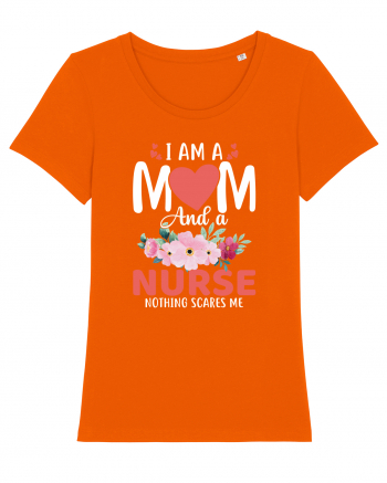 I Am A Mom And A Nurse Nothing Scares Me Bright Orange