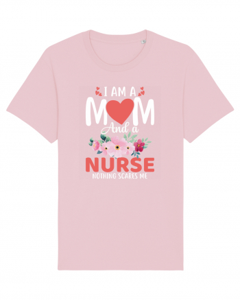 I Am A Mom And A Nurse Nothing Scares Me Cotton Pink