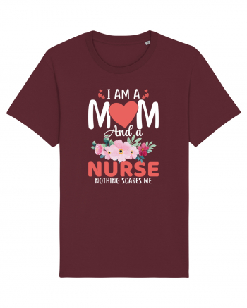 I Am A Mom And A Nurse Nothing Scares Me Burgundy