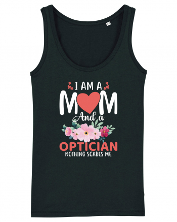 I Am A Mom And A Optician Nothing Scares Me Black