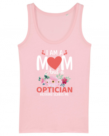 I Am A Mom And A Optician Nothing Scares Me Cotton Pink