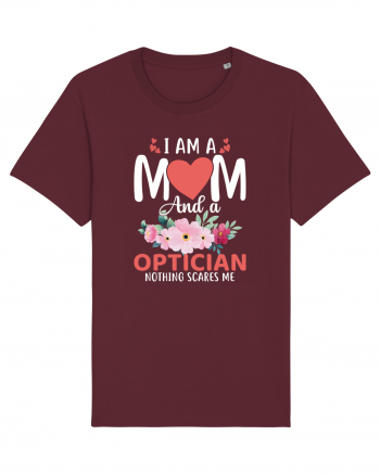 I Am A Mom And A Optician Nothing Scares Me Burgundy