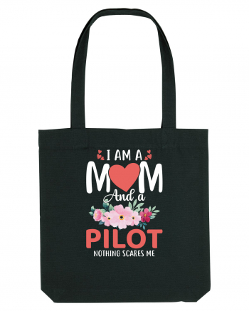 I Am A Mom And A Pilot Nothing Scares Me Black