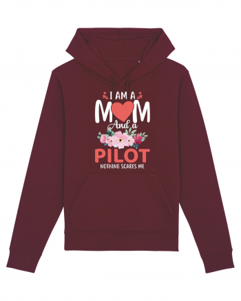 I Am A Mom And A Pilot Nothing Scares Me Burgundy