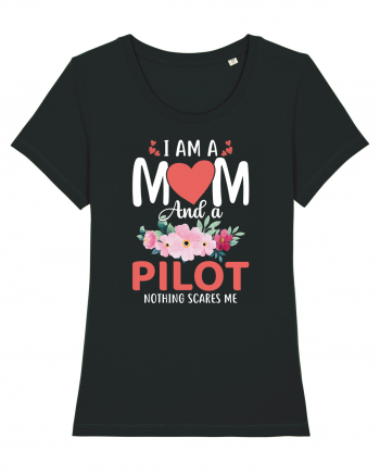 I Am A Mom And A Pilot Nothing Scares Me Black