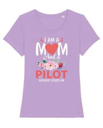 I Am A Mom And A Pilot Nothing Scares Me Lavender Dawn