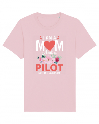 I Am A Mom And A Pilot Nothing Scares Me Cotton Pink