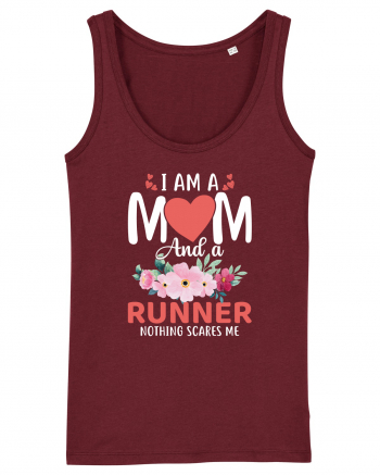 I Am A Mom And A Runner Nothing Scares Me Burgundy